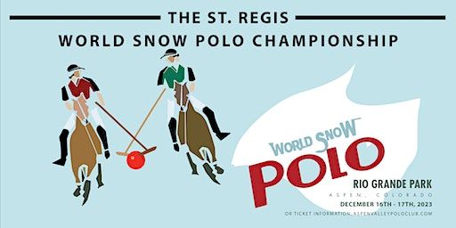 2023 World Snow Polo Championship | Rio Grande Park