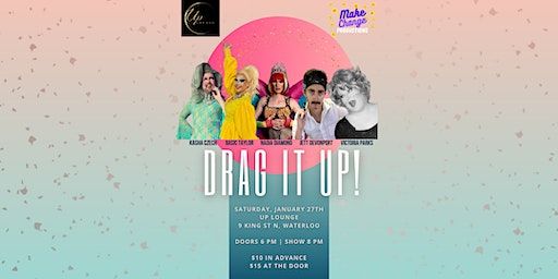 Drag It UP! at UP Lounge - Drag Show | Up Lounge