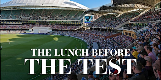 The Lunch before the Test | Adelaide Oval