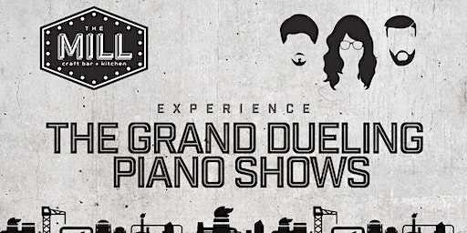 The Grand Dueling Piano Show live at The Mill Craft Bar + Kitchen! | Sawmill Prime Rib & Steak House
