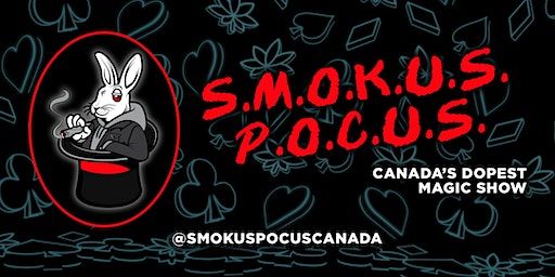 Smokus Pocus: A 420 Magic Show | Sens House