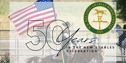 50th Anniversary Sunday Horse Show | W.K. Kellogg Arabian Horse Center