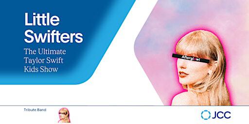 Little Swifters: The Ultimate Taylor Swift Show | Prosserman Jewish Community Centre