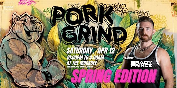 PORKGRIND - Spring Edition - Featuring DJ Brady Prince | The Mockbee