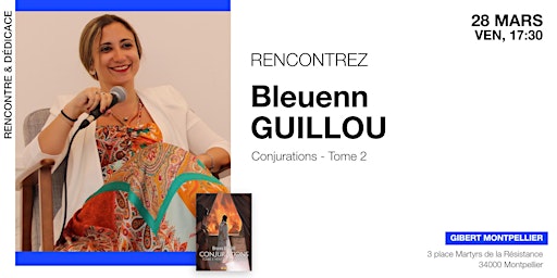 GIBERT rencontre & dédicace : Bleuenn Guillou | Gibert Montpellier