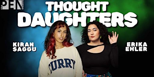 THOUGHT DAUGHTERS | ERIKA EHLER & KIRAN SAGGU | SE15 1TR