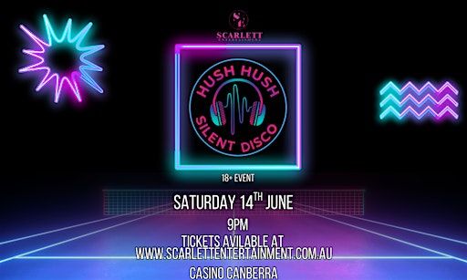 HUSH HUSH Silent Disco | Casino Canberra