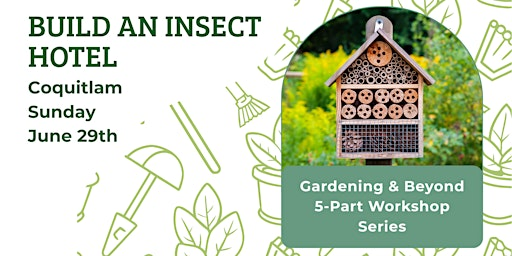 Build an Insect Hotel (Coquitlam) | Coquitlam Farmers Market