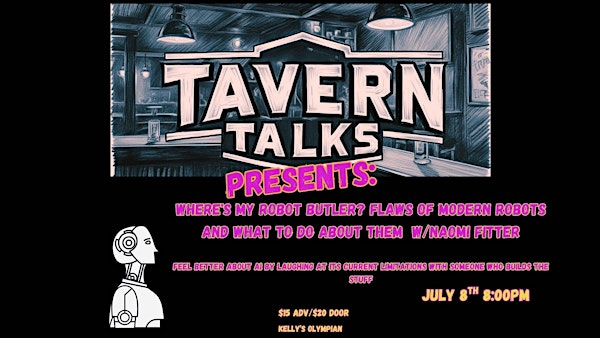 Tavern Talks: Where's My Robot Butler? Flaws Of Modern Robots | Kelly's Olympian