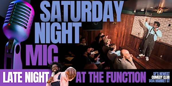"Saturday Night Mic" Late Night Comedy Show / SAN FRANCISCO | The Function SF: Comedy Club & Cocktail Lounge