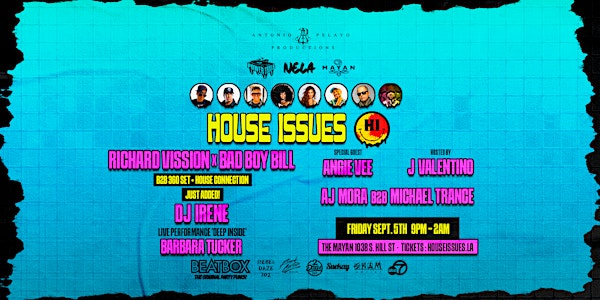 HOUSE ISSUES Music & Arts Event | The Mayan