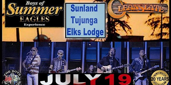 Boys Of Summer & Clean Slate at The Elks Lodge of Sunland/Tujunga~ | Sunland-Tujunga Elks Lodge #2098