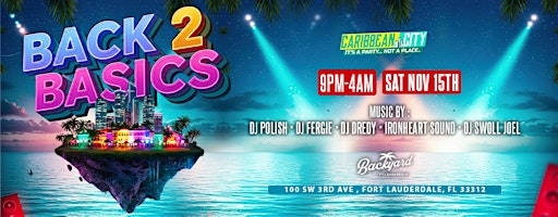 CARIBBEAN CITY | BACK TO BASICS (FORT LAUDERDALE'S BEST CARIBBEAN MONTHLY) | Backyard