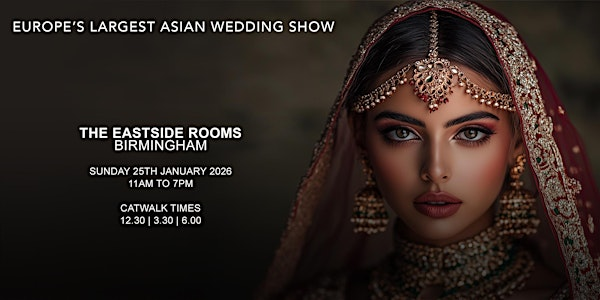 The National Asian Wedding Show Birmingham 2026 | The Eastside Rooms