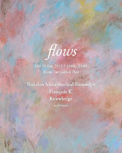 flows<Category 3>  のチケット(東京都・2025/12/28(日)) | The Garden Hall
