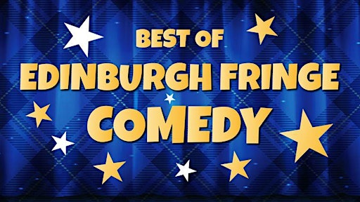 Best of Edinburgh Fringe Comedy | Barbican Theatre
