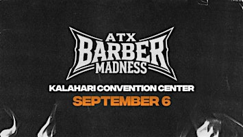 ATX BARBER MADNESS | Kalahari Resorts & Conventions - Round Rock