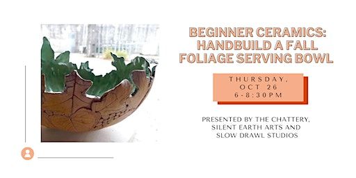 Beginner Ceramics: Handbuild a Fall Foliage Serving Bowl - IN-PERSON CLASS | The Chattery