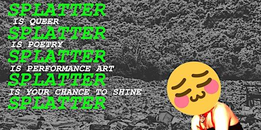 SPLATTER - A Queer Performance Night (November Performer Sign-Up) | Spin Bar and Diner