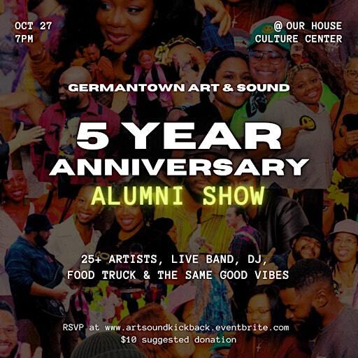 Germantown Art & Sound Anniversary Alumni Show | Our House Culture Center