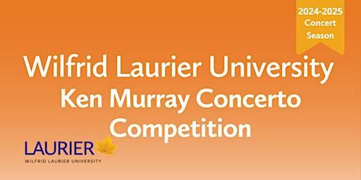 Ken Murray Concerto Competition Finals | Maureen Forrester Recital Hall