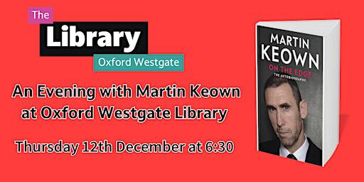 An Evening with Martin Keown at Oxford Westgate Library - £5 Entry | Oxford Westgate Library