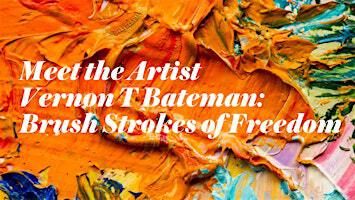 Meet the Artist Vernon T Bateman: Brush Strokes of Freedom | Skyline Club - Indianapolis
