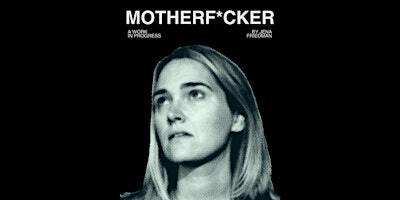 Motherf*cker: A Work in Progress | Lyric Hyperion Theater & Cafe
