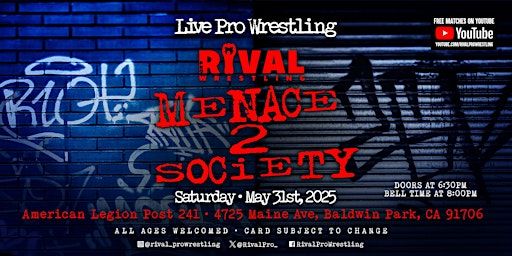 Rival Pro Wrestling: Menace II Society | American Legion Post 241, Maine Avenue, Baldwin Park, CA, USA