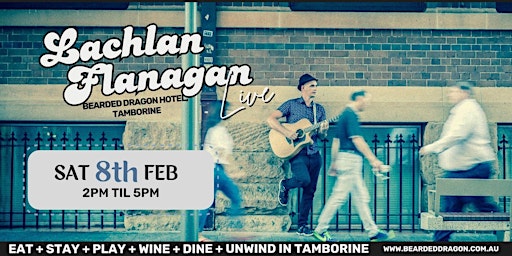 Lachlan Flanagan Acoustic & Covers - Live & Free in Tamborine | Bearded Dragon Hotel Tamborine