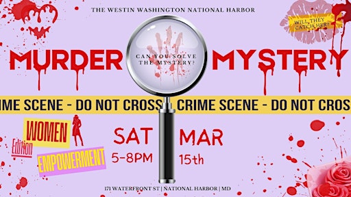 Murder Mystery Dinner: Women Empowerment | The Westin Washington National Harbor
