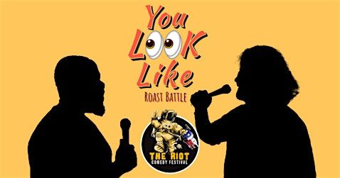 The Riot Comedy Festival presents You Look Like Roast Contest | The Riot Comedy Club upstairs at Rudyard's