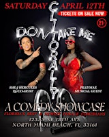 Don't Take Me Clitorally - A South Florida Comedy Event | 12355 NE 13th Ave