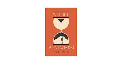 David Galef: Where I Went Wrong | Wolfe & Kron Books