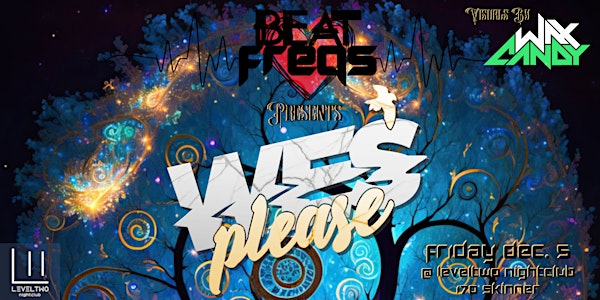 Wes Please @ LevelTwo presented by Beat Freqs | LevelTwo Nightclub