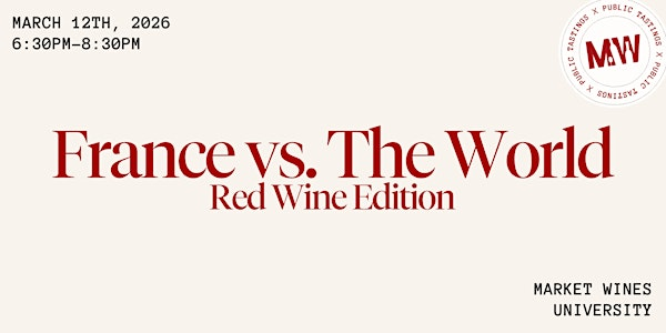 France vs. The World- Red Wine Edition | Market Wines- University District