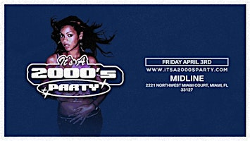 It's A 2000s Party: Miami | Midline Miami