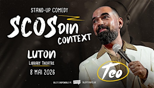 TEO - SCOS DIN CONTEXT | LUTON (Library Theatre) | 08.05.2026 | Luton Library Theatre