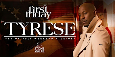 TYRESE HOSTS & PERFORMS LIVE - MPC 1ST FRIDAYS @ STONE WATER | Stone Water Restaurant & Entertainment