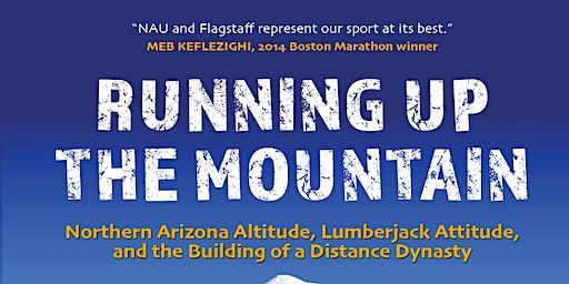 Running Up the Mountain book launch: Meet authors Matt Baxter and Ron Mann | HOKA Northern Arizona Elite Performance Center