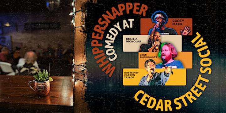 Whipper Snapper Comedy Cedar Street Social | Cedar Street Social, North Cedar Street, Mobile, AL, USA