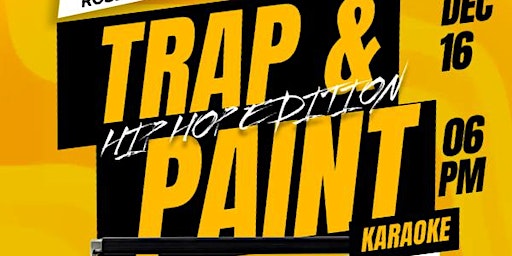 Trap and Paint Karaoke - Hip Hop Edition | 542 Georges Rd, North Brunswick Township, NJ, USA