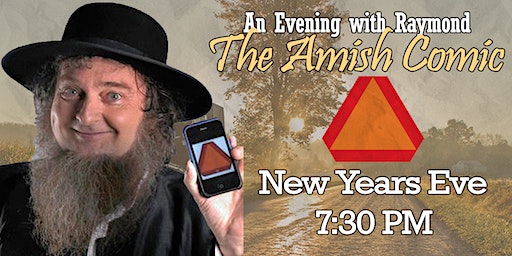 New Years Eve w/ Raymond the Amish Comic | The Emmaus Theatre