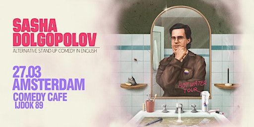 English Standup Comedy in Amsterdam - Sasha Dolgopolov "Hot Water Tour"! | Comedy Café Amsterdam