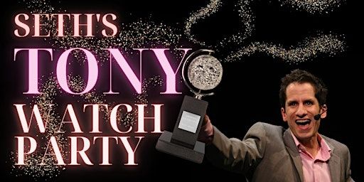 Seth Rudetsky's 4th Annual Tony Awards Watch Party & LIVESTREAM | Triad Theater