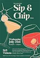Sip & Chip Clinic | The Loma Club
