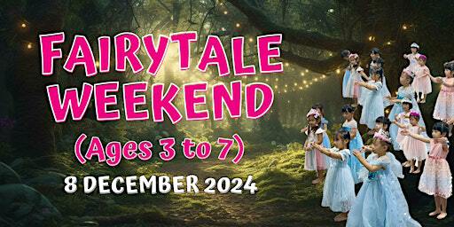 [20% EARLY BIRD] Fairytale Weekend (Ages 3 to 7): Dance | Yoga | Art | Goodman Arts Centre