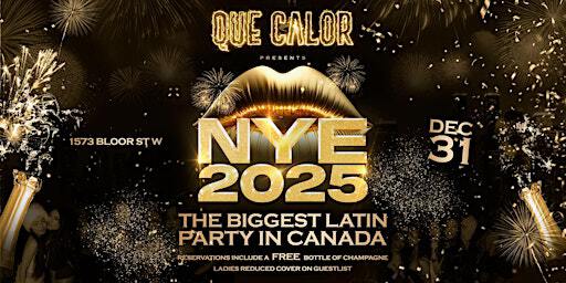 QUE CALOR - NYE 2025 | 1573 Bloor St W