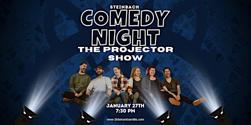 Steinbach Comedy Night Season 3: The Projector Show | Steinbach Arts Council
