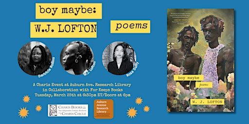 Boy Maybe: Poems W.J. Lofton with Rosa Duffy and Dartricia Rollins | Auburn Avenue Research Library